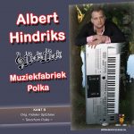 Albert Hindriks - Muziekfabriek Polka