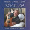 Ron Sluga – Happy Polka Time
