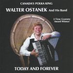 CD - Walter Ostanek and his band - Today and Forever