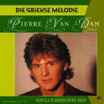 7" Vinyl - Pierre van Dam - Die Griekse melodie / Kom sla je armen om me heen