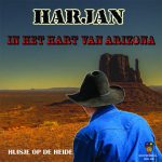 7" Vinyl - Harjan - In Het Hart Van Arizona / Een Huisje Op De Heide