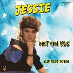 7" Vinyl - Jessie - Met Een Kus / Vijf Rode Rozen