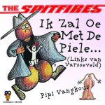 7" Vinyl - The Spitfires - Ik Zal Oe Met De Piele / Pipi Vangkous