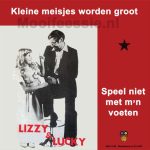 7" Vinyl - Lizzy & Lucky - Kleine Meisjes Worden Groot / Speel Niet Met M'n Voeten