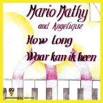 7" Vinyl - Mario Mathy and Angelique - How Long / Waar Kan Ik Heen