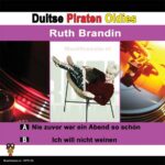 7" Vinyl - Ruth Brandin - Nie Zuvor War Ein Abend So Schön / Ich Will Nicht Weinen