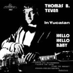 7" Vinyl - Thomas B.Teven - In Yucatan / Hello Hello Baby ( Killroy/Telstar )