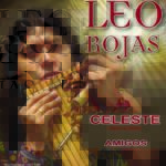7" Vinyl - Leo Rojas - Celeste (Remix By SASH) / Amigos