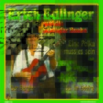 7" Vinyl - Erich Edlinger - Eine Polka Muss Es Sein / Der Bergler / Ja, Im Gebirg *VMMF018*