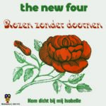 7" Vinyl - The New Four - Rozen Zonder Doornen / Kom Dicht Bij Mij Isabelle