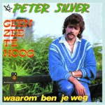7" Vinyl - Peter Silver - Geen Zee Te Hoog / Waarom Ben Je Weg