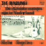 7" Vinyl - The Sunshines - De Mooiste Meisjes Zijn In Nederland / Kleine Angelina * Telstar *