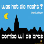 7" Vinyl - Combo Wil De Bras - Was Het Die Nacht /  Knock Down (Instr)
