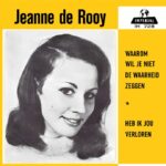 7" Vinyl - Jeanne De Rooy - Waarom Wil Je Niet De Waarheid Zeggen / Heb Ik Jou Verloren