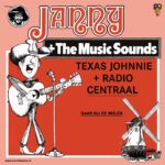 7" Vinyl Single - Janny + The Music Sounds - Texas Johnnie + Radio Centraal / Daar Bij De Molen
