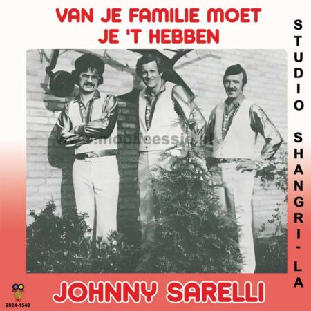 7" Vinyl Single - Johnny Sarelli - Van Je Familie Moet Je 't Hebben / Studio Shangri-La