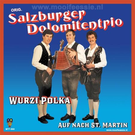 7" Vinyl Single - Orig. Salzburger Dolomiten Trio - Wurzi Polka / Auf nach St. Martin ( Instrumentaal) Deel 6