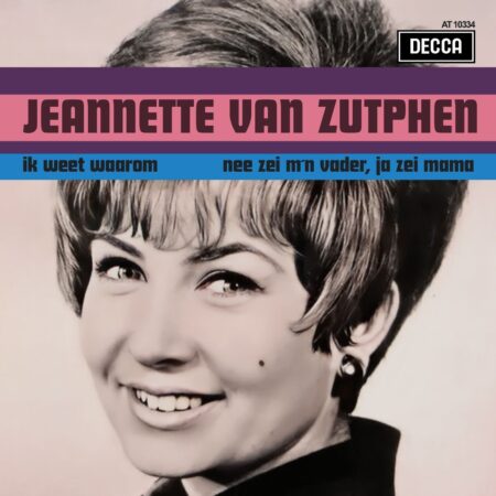 7" Vinyl Single - Jeanette Van Zutphen - Ik Weet Waarom / Nee Zei M'n Vader, Ja Zei Mama