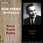 7" Vinyl Single - Bob Timko Orchestra - Race Track Polka / Wxen Polka