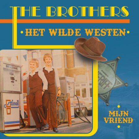 7" Vinyl Single - The Brothers - Het Wilde Westen / Mijn Vriend