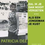7" Vinyl Single - Patricia Dee - Zal Ik Je Dan Nooit Vergeten / Als Een Jongeman Je Kust
