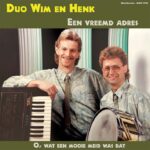 7" Vinyl Single - Duo Wim en Henk - Een Vreemd Adres / Oh, Wat Een Mooie Meid Was Dat