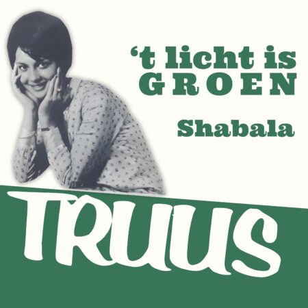 7" Vinyl Single - Truus - 't Licht Is Groen / Shabala