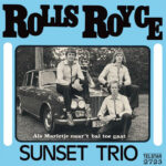 7" Vinyl Single - Sunset Trio - Rolls Royce / Als Marietje Naar't Bal Toe Gaat