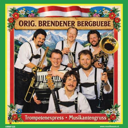 Orig. Brendener Bergbuebe - Trompetenexpress (Instr) / Musikantengruss (Instr)