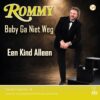 7″ – Rommy – Baby Ga Niet Weg / Een Kind Alleen – Deel 54