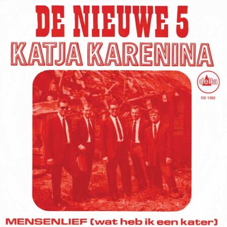 7" Vinyl Single - De Nieuwe 5 - Katja Karenina / Mensenlief (Wat Heb Ik Een Kater)