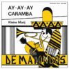 7" Vinyl Single - De Matondo's - Ay Ay Ay Caramba / Kleine Marij
