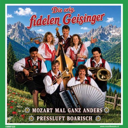 7" Vinyl Single - Die Orig. Fidelen Geisinger - Mozart Mal Ganz Anders / Pressluft Boarisch *Deel 29*