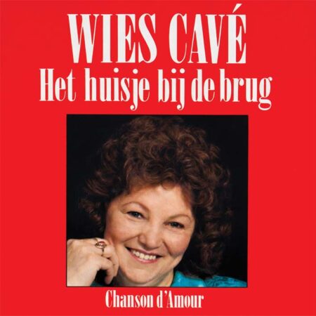 7" Vinyl Single - Wies Cavè - Het Huisje Bij De Brug / Chanson d´ Amour